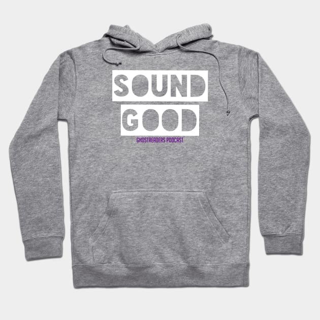 Sound Good Hoodie by TheWriteStuff